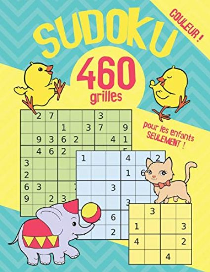 Sudoku: 460 puzzles pour enfants en image et en couleur 4x4 - 6x6 - 9x9 Facile & Moyen Filles et Garçons
