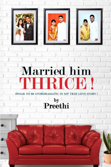Married him THRICE: Swear to be overdramatic in my true love story!