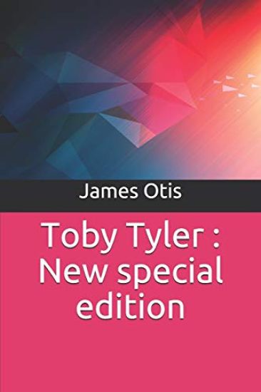 Toby Tyler: New special edition
