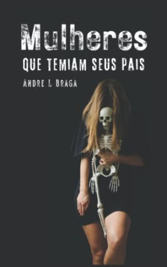 Mulheres que temiam seus pais
