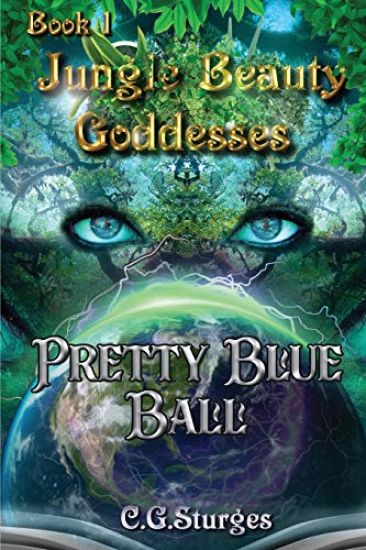 Jungle Beauty Goddesses - Pretty Blue Ball - Book 1: Pretty Blue Ball