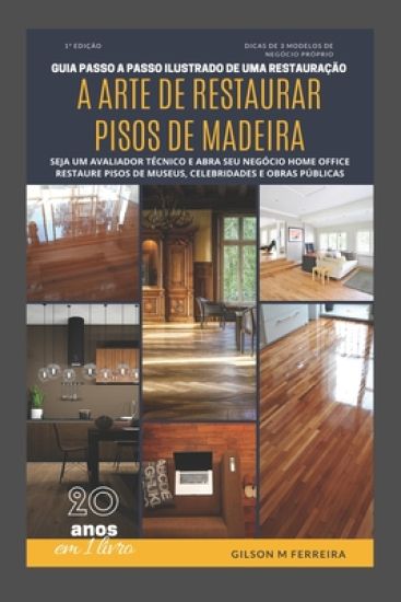 A Arte de Restaurar Pisos de Madeira
