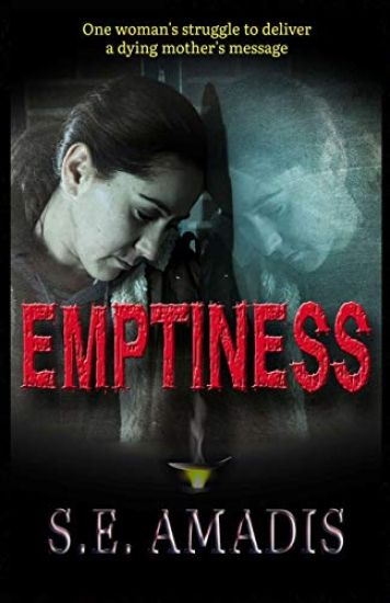 Emptiness: One Woman's Struggle to Deliver a Dying Mother's Message