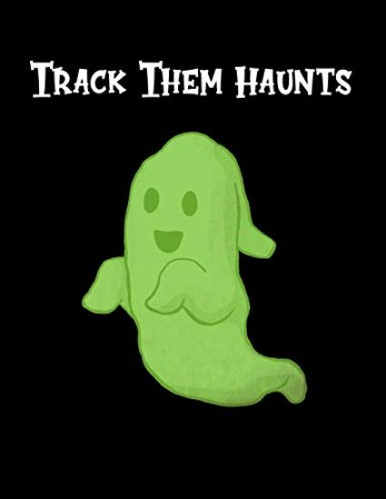 Track Them Haunts: A Handy Book For Tracking Ghost Hunts