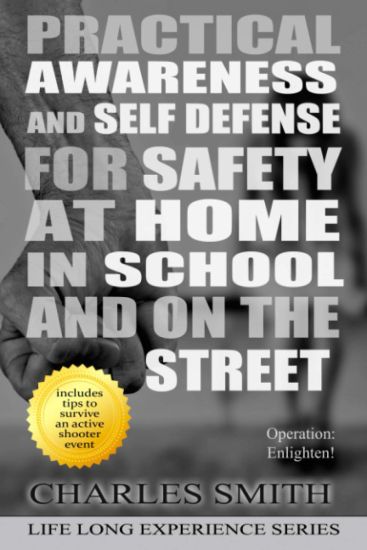 Practical Awareness And Self Defense For Safety At Home in School And On The Streets (Black & White Version): Operation: Enlighten!