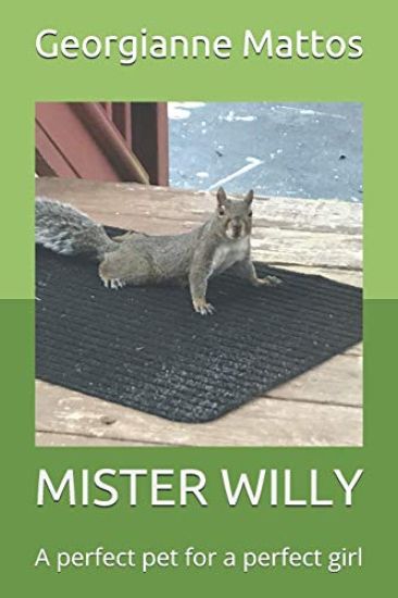Mister Willy: A perfect pet for a perfect girl