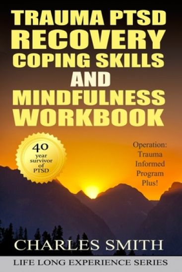 Trauma PTSD Recovery Coping Skills and Mindfulness Workbook (Black & White version): Operation T.I.P.P. (Trauma Informed Program Plus)