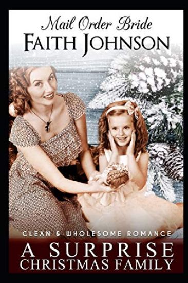 Mail Order Bride: A Surprise Christmas Family: Clean and Wholesome Western Historical Romance
