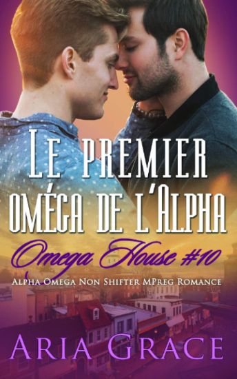 Le premier oméga de l'Alpha: M/M Non Shifter MPreg Romance