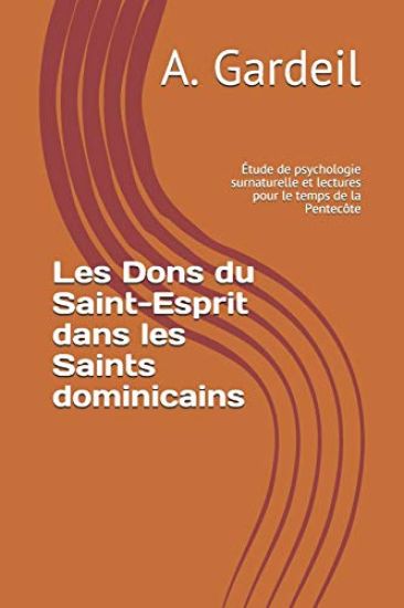 Les Dons du Saint-Esprit dans les Saints dominicains: Étude de psychologie surnaturelle et lectures pour le temps de la Pentecôte