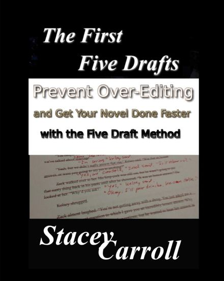 The First Five Drafts: Prevent Over-Editing and Get Your Novel Done Faster with the Five Draft Method