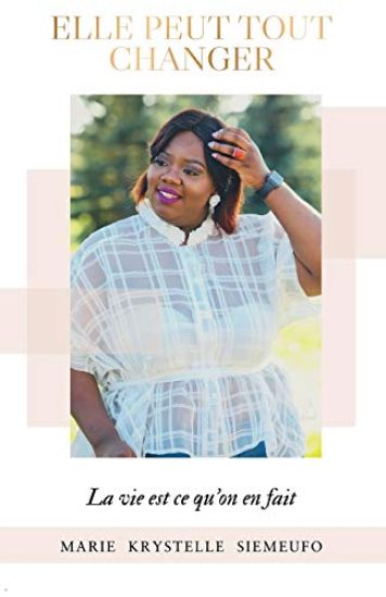 Elle peut tout changer: La vie est ce qu'on en fait