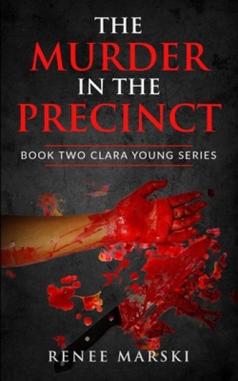 The Murder in the Precinct: Book Two Clara Young Series