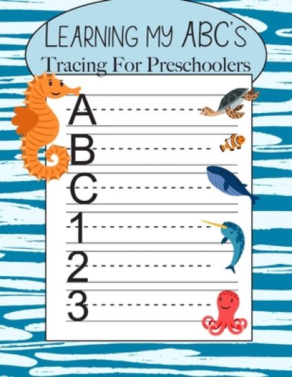 Learning My ABC's Tracing For Preschoolers: Learn to Print Sea Workbook For Kids