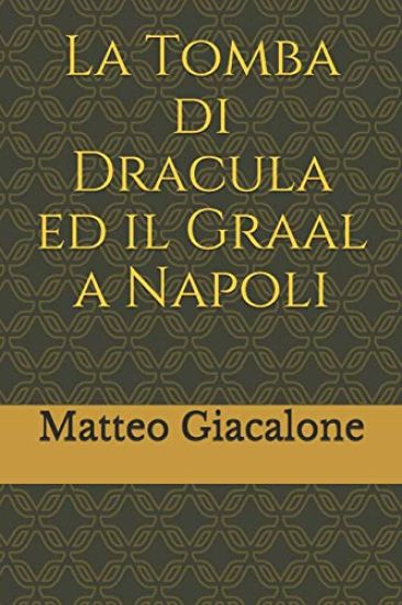 La Tomba di Dracula ed il Graal a Napoli