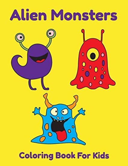 Alien Monsters Coloring Book For Kids: Easy Coloring Pages For Kids Ages 4-8