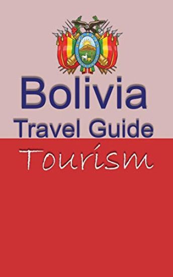 Bolivia Travel Guide