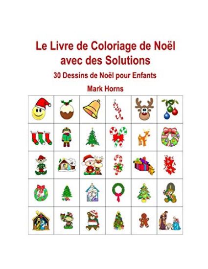 Le Livre de Coloriage de Noël avec des Solutions: 30 Dessins de Noël pour Enfants