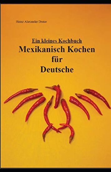 Mexikanisch Kochen für Deutsche