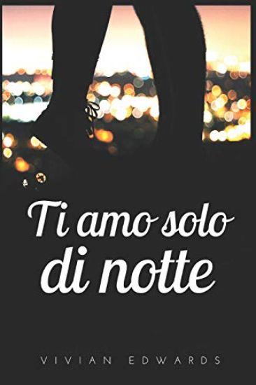 Ti amo solo di notte
