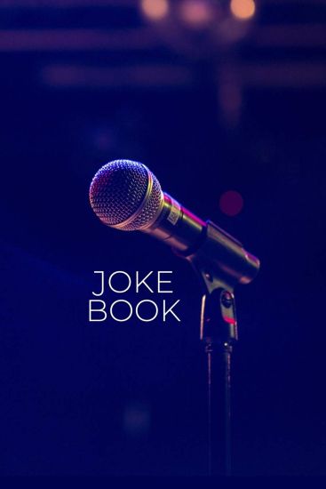 Joke Book: Joke Writing Workbook + Notebook * Great gift for aspiring Comedian * Write Comedy Jokes 6" x 9" 100 pages