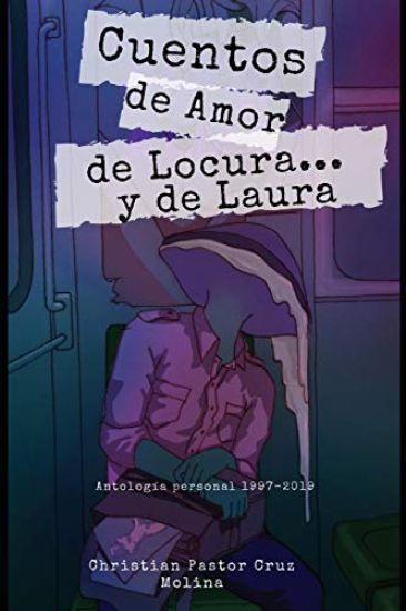Cuentos de amor, de locura... y de Laura: Antología personal