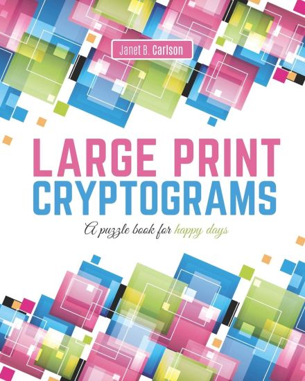 Large Print Cryptograms: A puzzle book for happy days
