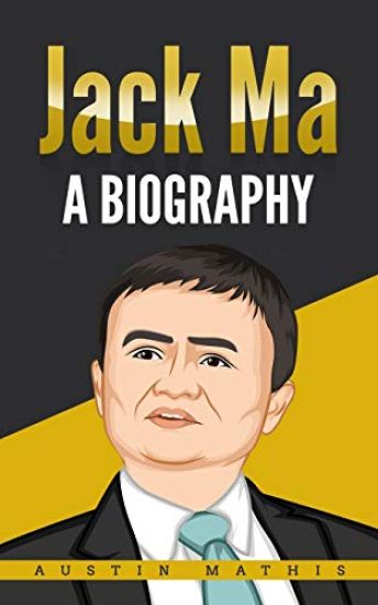 Jack Ma: A Biography
