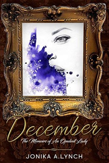 December: The Memoirs of An Opulent Lady