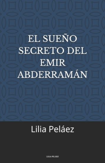 El Sueño Secreto del Emir Abderramán
