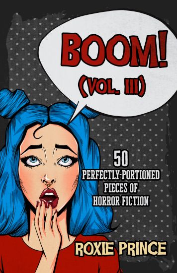 BOOM! (Vol. III): 50 perfectly-portioned pieces of horror fiction