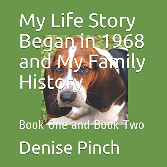 My Life Story Began in 1968 and My Family History: Book One and Book Two