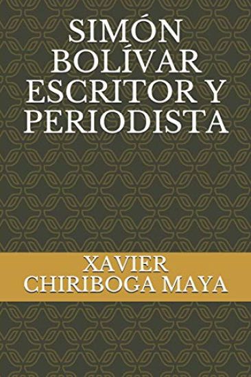Simón Bolívar Escritor Y Periodista