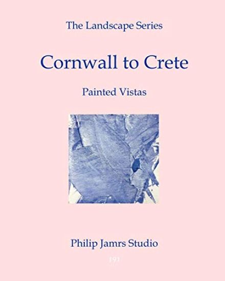 The Landscape Series: Cornwall to Crete - Painted Vistas
