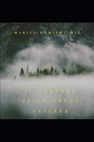 Il Custode della Croce Azzurra: Romanzo