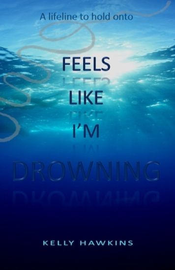 Feels Like I'm Drowning