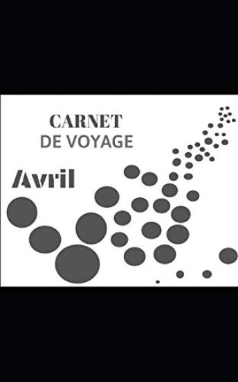 Carnet de voyage: Avril