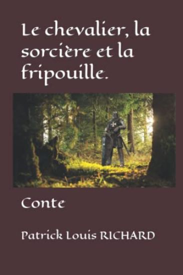 Le chevalier, la sorcière et la fripouille.