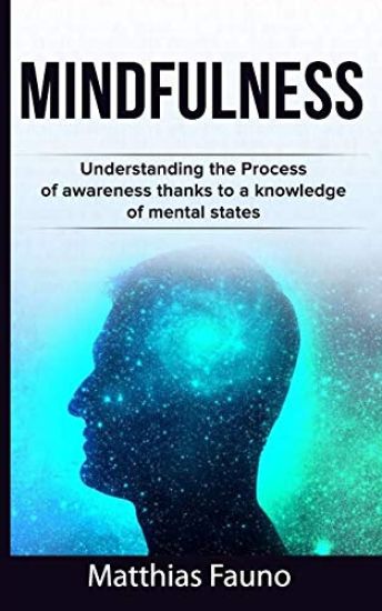 Mindfulness: Understanding the Process of awareness thanks to a knowledge of mental states