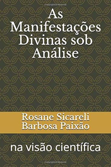 As Manifestações Divinas sob Análise: na visão científica