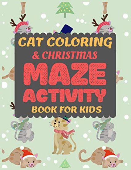Cat Coloring & Christmas Maze Activity Book for Kids: Cat Coloring and Fun Christmas Maze Activity Book for Preschooler Toddler Pre-k kid Cute colorin