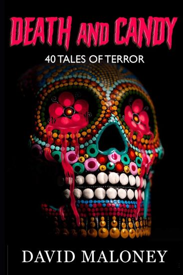 Death and Candy: 40 Chilling Tales of Terror