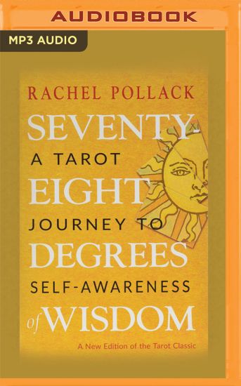 Seventy-Eight Degrees of Wisdom: A Tarot Journey to Self-Awareness