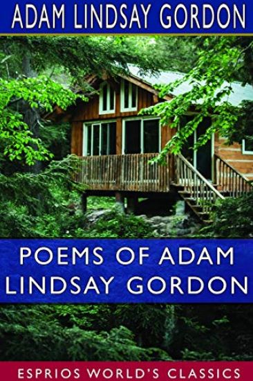Poems of Adam Lindsay Gordon (Esprios Classics)