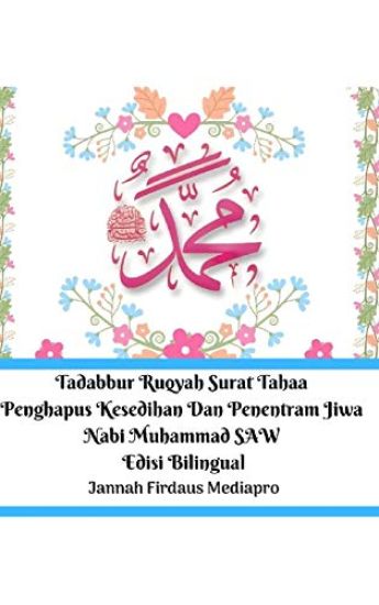 Tadabbur Ruqyah Surat Tahaa Penghapus Kesedihan Dan Penentram Jiwa Nabi Muhammad SAW Edisi Bilingual Hardcover Version