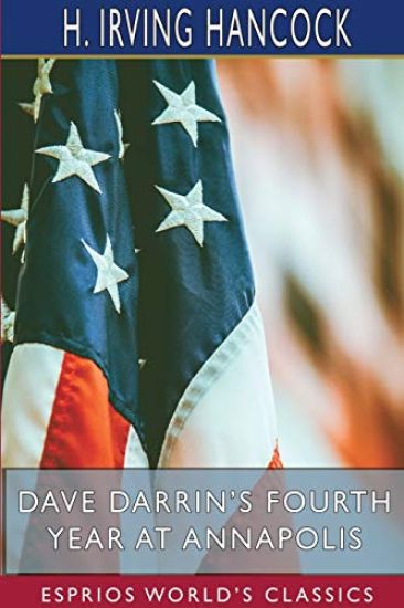 Dave Darrin's Fourth Year at Annapolis (Esprios Classics)