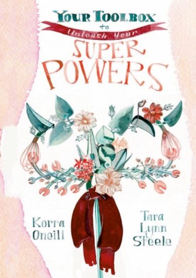 Your Toolbox to...Unleash Your Superpowers