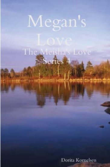 Megan's Love (The Meisha's Love Series 4)