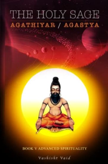 The Holy Sage Agathiyar /Agastya Book V