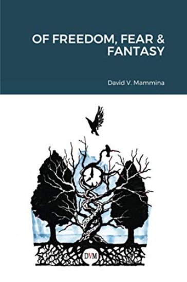 Of Freedom, Fear & Fantasy